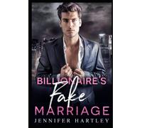 Billionaire’s Fake Marriage: A Second Chance Romance: 2 (Bad Boy Billionaire)