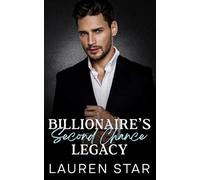 Billionaire’s Second Chance Legacy: An enemies to lovers, workplace romance