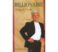 Billionaire Secrets to Success by Bill Bartmann (2005-11-05)
