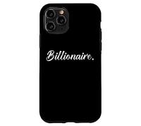 Billionaire Very Wealthy Rich & Successful Billion Dollars Case for iPhone 11 Pro