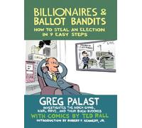 Billionaires & Ballot Bandits: How to Steal an Election in 9 Easy Steps