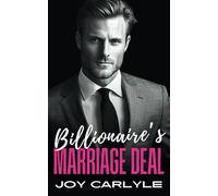 Billionaire's Marriage Deal: A Second Chance, Secret Baby Romance (The Billionaires' Convenient Vows)