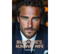 Billionaire's Runaway Wife: An Age-Gap Surprise Pregnancy Romance (Take it or leave it)