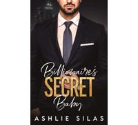 Billionaire's Secret Baby: A Small Town Second Chance Romance (Billionaire's Secret Babies)