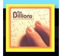 Billions - Never Felt This Way Before