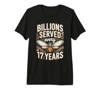 Billions Served Every 17 Years Cicada Brood Premium T-Shirt