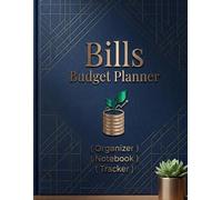 Bills ( Budget ) Planner ( Organizer ) Notebook ( Tracker): Take Control of Your Finances, Master Your Monthly Budget, and Achieve Your Financial Goals with Ease