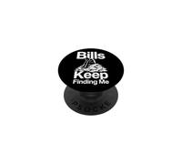 Bills Keep Finding Me Funny Money Stress PopSockets Adhesive PopGrip