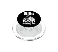 Bills Keep Finding Me Funny Money Stress PopSockets PopGrip for MagSafe