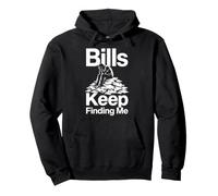 Bills Keep Finding Me Funny Money Stress Pullover Hoodie