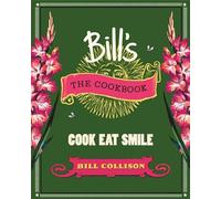 Bill's: The Cookbook: Cook, Eat, Smile