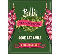 Bill's: The Cookbook: Cook, Eat, Smile