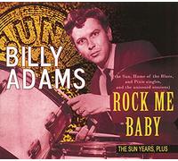 Billy Adams - Rock Me Baby, The Sun Years Plus - Rhythm & Blues
