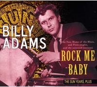 BILLY ADAMS Rock Me Baby: The Sun Years, Plus (CD)