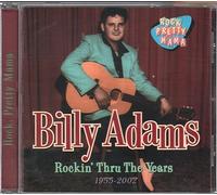 Billy Adams - Rockin' Thru The Years 1955 - 2002