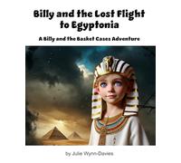 Billy and the Lost Flight to Egyptonia: A Billy and the Basket Cases Adventure