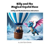 Billy and the Magical Crystal Rose: A Billy and the Basket Cases Adventure