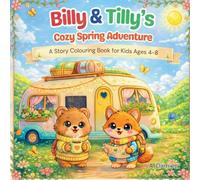 Billy and Tilli's Cozy Spring Adventure - A Story Colouring Book for Kids Ages 4-8