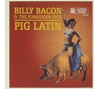 Billy Bacon & Forbidden Pigs - Pig Latin