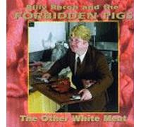 Billy Bacon & The Forbidden Pigs - Other White Meat [VINYL]