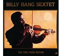 Billy Bang - The Fire From Within