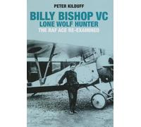 Billy Bishop Lone Wolf Hunter: The RAF Ace Re-examined