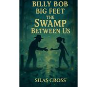 Billy Bob Big Feet: The Swamp Between Us