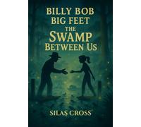 Billy Bob Big Feet: The Swamp Between Us