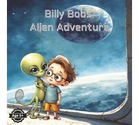 Billy Bobs Alien Adventure: Join Billy Bob as he finds some new friends on the moon