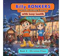 Billy BONKERS and His Amazing Dreams: An Amazing adventure picture book for children