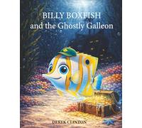 BILLY BOXFISH and the Ghostly Galleon (THE ADVENTURES OF BILLY BOXFISH)