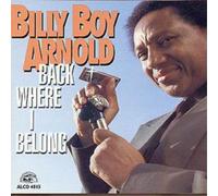 Billy Boy Arnold – Back Where I Belong – Alligator