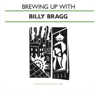 Billy Bragg - Brewing Up With Billy Bragg