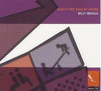 Bragg, Billy - Don't Try This at Home