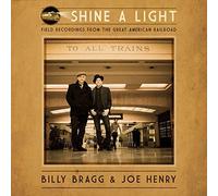 Shine a Light: Field Recordings from the Great American Railroad by Billy ...