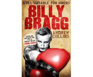 Billy Bragg: Still Suitable for Miners