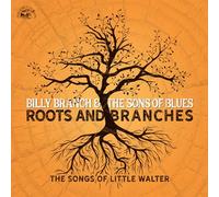 Billy Branch & The Sons Of Blues - Roots And Branches - The Songs Of Little Walter