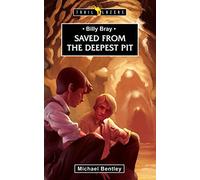 Billy Bray: Saved from the Deepest Pit (Trailblazer) (Trailblazer Biographies (Paperback)) (Trail Blazers)