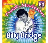Billy Bridge - Les Années Twist & Madison