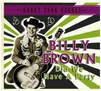 BILLY BROWN Did We Have a Party: Honky Tonk Heroes (CD) (US IMPORT)