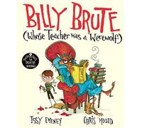Billy Brute Whose Teacher Was a Werewolf – Twisted Tales for Devilish Darlings – Simon & Schuster