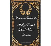 Billy Budd And Other Stories: By Herman Melville - Illustrated