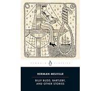 Billy Budd, Bartleby, and Other Stories: Herman Melville (Penguin Classics Deluxe)