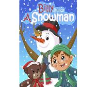 Billy Builds A Snowman: Funny Bedtime Story for Children Kids (Billy Series)