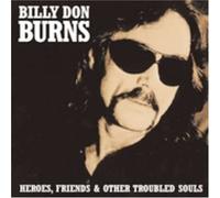 Billy Burns - Heroes, Friends And Other Troubled Souls [Us Import]