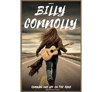 Billy Connolly Biography: Rambling and life on the road