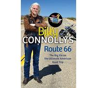 Billy Connolly's Route 66: The Big Yin on the Ultimate American Road Trip: Written by Billy Connolly, 2011 Edition, Publisher: Sphere [Hardcover]
