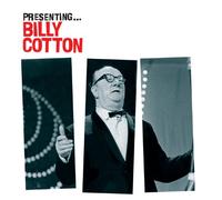 Billy Cotton - Presenting Billy Cotton
