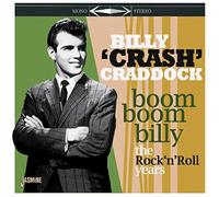 Billy 'Crash' Craddock – Boom Boom Billy - The Rock 'n' Roll Years