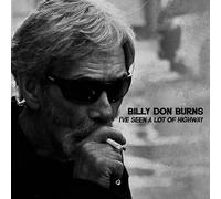 Billy Don Burns - I've Seen A Lot Of Highway [VINYL]